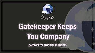 Gatekeeper Keeps You Company [TW : Sui*ide/Depression Comfort] [F4A] ASMR Roleplay