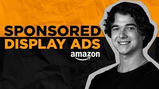 Creating Sponsored Display Ads (2024 TUTORIAL) Step-by-Step Amazon PPC Advertising