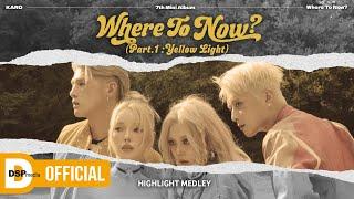 KARD 7th Mini Album [ Where To Now? (Part.1 : Yellow Light) ] Highlight Medley