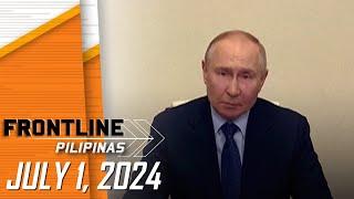 FRONTLINE PILIPINAS LIVESTREAM | July 1, 2024