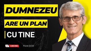 Pavel Goia - Dumnezeu are un plan cu tine - predici creștine