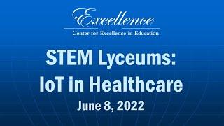 STEM Lyceums: IoT in Healthcare