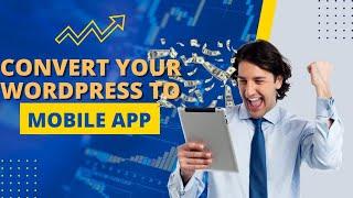 How To Convert WordPress Site To Mobile App