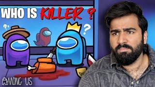 WHO IS KILLER ? || AMONG US