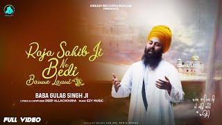 Raja Sahib Ji Ne Bedi Banne Launi | Baba Gulab Singh Ji Deep Allachouria | Latest Punjabi Song 2024