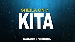 SHEILA ON 7 - KITA  (KARAOKE VERSION)