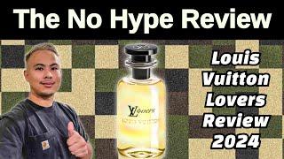 NEW LOUIS VUITTON LOVERS REVIEW 2024  | THE HONEST NO HYPE FRAGRANCE REVIEW