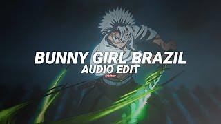 bunny girl Brazil - djzrx [edit audio]