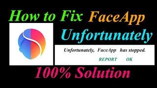 How to fix Face App Unfortunately Has Stopped Problem Solution - Face Stopped Error