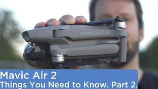 Mavic Air 2 - Things You Need to Know. Part 2