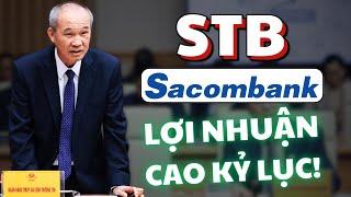 Cổ Phiếu STB - Sacombank | 12.000 Tỷ Lợi Nhuận Cao Kỷ Lục!