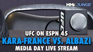 UFC on ESPN 45: Kara-France vs. Albazi Media Day