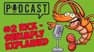 Podcast Episode 2 - Rick from Shrimply Explained