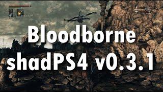 Bloodborne on shadPS4 v0.3.1 | Still needs mods, but PROGRESS!