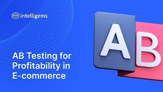 AB Testing For Profitability in E-commerce