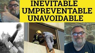  Inevitable vs Unavoidable Vs Unpreventable - Impreventable meaning - Inevitable Examples