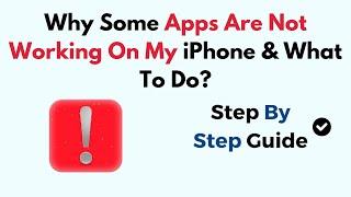 Why Some Apps Are Not Working On My iPhone & What To Do?