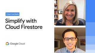 Simplify complex application development using Cloud Firestore