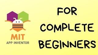 MIT App Inventor 2 Tutorial For Complete Beginners