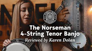 Karen Dolan Reviews the McNeela Norseman 4-String Tenor Banjo