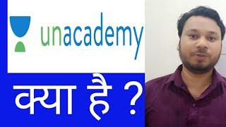 What is Unacademy | Unacademy Kya Hai | Unacademy App Kya Hai