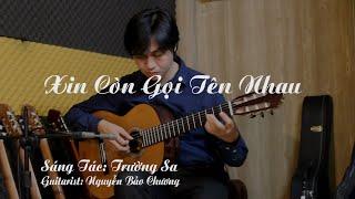 Xin Còn Gọi Tên Nhau (Trường Sa) - Guitar Solo - Nguyễn Bảo Chương