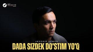 Javohir Usmon - Dada sizdek do'stim yo'q