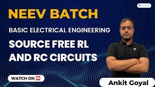 Source Free RL and RC Circuits | NEEV Batch | Basic Electrical Engineering | GATE 2024 | Ankit Goyal