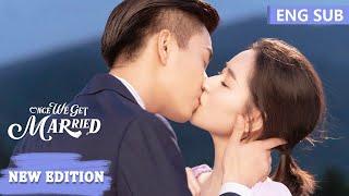 New Edition | A contract marriage turns into boundless love | 只是结婚的关系 | Once We Get Married |ENG SUB