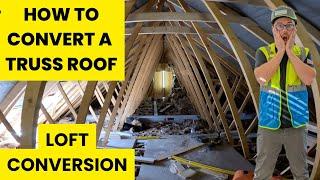 How To Convert A Truss Roof Into A Loft Conversion!