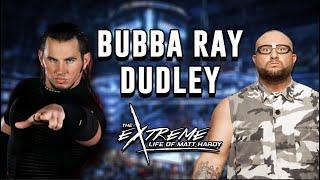 Bubba Ray Dudley | The Extreme Life of Matt Hardy #133