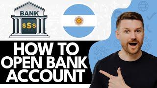 How To Open A Bank Account in Argentina (2024)