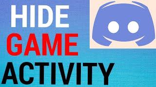 How To Hide Game Activity on Discord