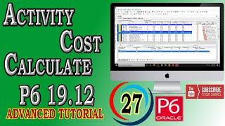 What does Activity Cost loading Consist | Primavera P6 | 19.12 | Advanced Tutorial