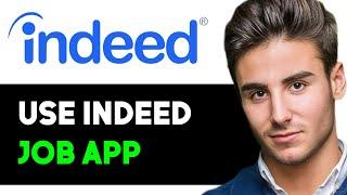 HOW TO USE INDEED JOB SEARCH APP 2025! (FULL GUIDE)