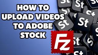 How to upload videos for sell to Adobe Stock using FileZilla SFTP Tutorial 2024