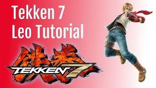 Tekken 7 Leo Tutorial - Combo, Pokes, Strategy