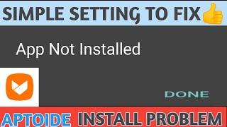 How to fix aptoide All Android App Not Installed Problem 2022 