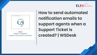 How to send automated notification emails to support agents using WSDesk WordPress Help Desk Plugin