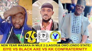 NEW YEAR MULTIPLE MASAKA IN MILE 2 (LAGOS)& OWO (ONDO STATE). EIYE VS BLACK AXE VS KK CONFRATERNITY