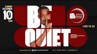 "Be Quiet" I Rev. Dr. Howard-John Wesley | December 10, 2023