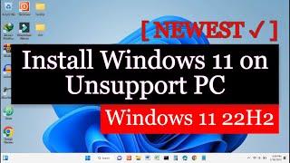 How To: Install Windows 11 on Unsupported PC [NEWEST] | Windows 11 22H2 