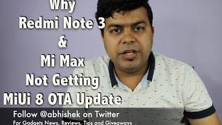 Why Redmi Note 3, Mi Max Not Getting MiUI 8 Update | Gadgets To Use