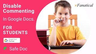 Disable commenting in Google Docs Editor of Google Workspace for Education | Safe Doc by xFanatical