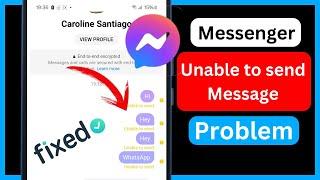 How to Fix Unable to send Message on Messenger Problem