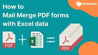 Mail Merge 1,000 PDF forms with Excel data in 2 minutes [Step-by-Step Guide 2024]