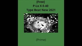 [Free] P Lo X E 40 Type Beat New 2021 (Prime)