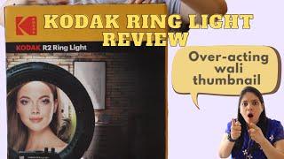 Mehenga aur acha? Kodak R2 Ring Light Full Review