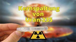 Kernspaltung von Uran-235 - Praktikum Nuklearchemie