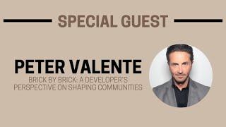 Brick By Brick: A Developer’s Perspective on Shaping Communities - Live with Peter Valente